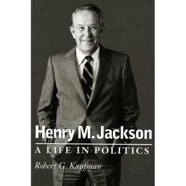 Henry M. Jackson: A Life in Politics