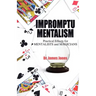 Impromptu Mentalism: Practical Effects for Mentalists and Magicians