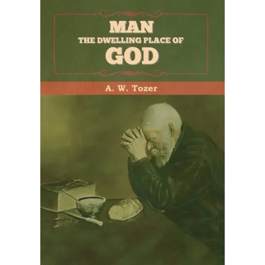 Man - The Dwelling Place of God
