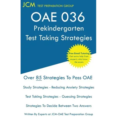 OAE Prekindergarten Test Taking Strategies: OAE 036 - Free Online Tutoring - New 2020 Edition - The latest strategies to pass your exam.