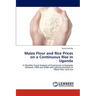 Maize Flour and Rice Prices on a Continuous Rise in Uganda