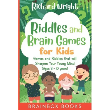 Riddles and Brain Games for Kids (Ages 8 -10): Riddles and Games to Sharpen Young Minds