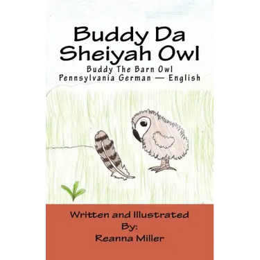 Buddy Da Sheiyah Owl: Buddy The Barn Owl Pennsylvania German - English