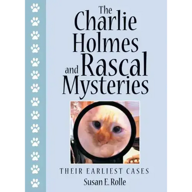 The Charlie Holmes and Rascal Mysteries: Their Earliest Cases