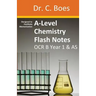 A-Level Chemistry Flash Notes OCR B (Salters) Year 1 & AS: Condensed Revision Notes - Designed to Facilitate Memorisation