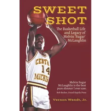 Sweet Shot: The Basketball Life and Legacy of Melvin Sugar McLaughlin