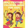 Holi Festival Coloring Book For Kids: Fun Holi Indian Activity Book For Boys And Girls With Illustrations of Holi Celebration.