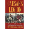 Caesar's Legion: The Epic Saga of Julius Caesar's Elite Tenth Legion and the Armies of Rome