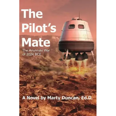 The Pilot's Mate: The Anunnaki War of 2024 BCE