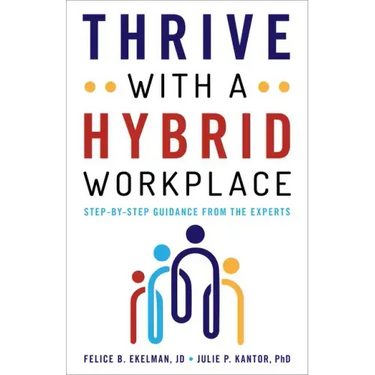 Thrive with a Hybrid Workplace: Step-by-Step Guidance from the Experts