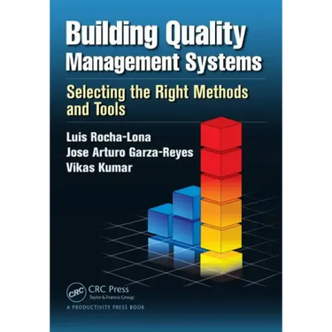 Building Quality Management Systems: Selecting the Right Methods and Tools