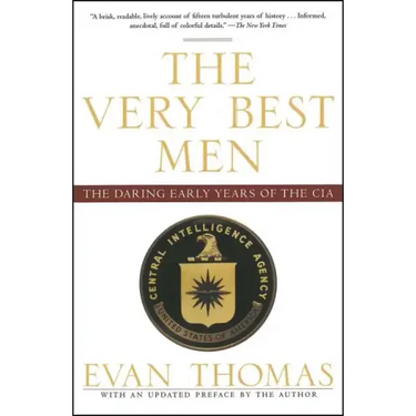 The Very Best Men: The Daring Early Years of the CIA