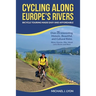 Cycling Along Europe's Rivers: Bicycle Touring Made Easy and Affordable