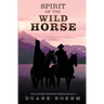 Spirit Of The Wild Horse