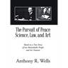 The Pursuit of Peace Science, Law, and Art: Based on a True Story of two Remarkable People and Art Treasure