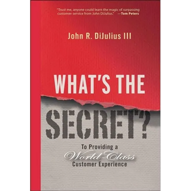 What's the Secret?: To Providing a World-Class Customer Experience