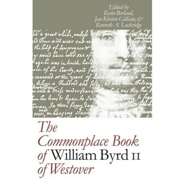 The Commonplace Book of William Byrd II of Westover