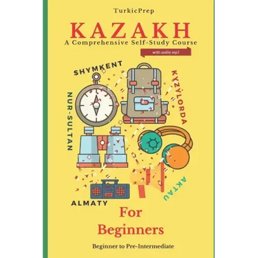 Kazakh for Beginners: A Comprehensive Self-Study Course