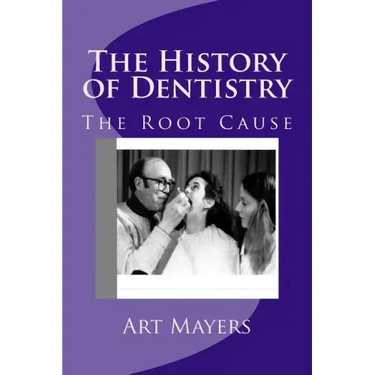 The History of Dentistry: Part Four: The Root Cause