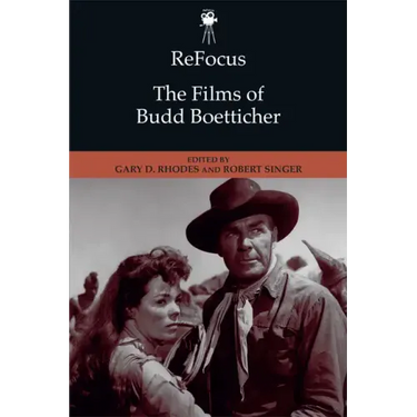 Refocus: The Films of Budd Boetticher