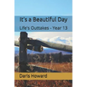 It's a Beautiful Day: Life's Outtakes - Year 13