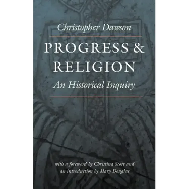 Progress and Religion: An Historical Inquiry