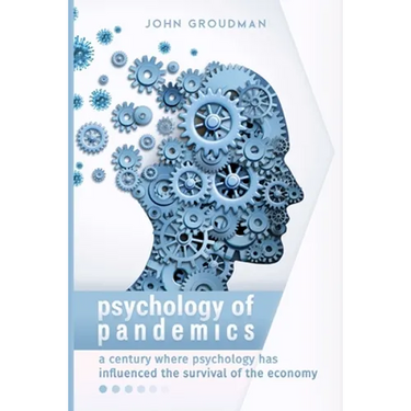 Psychology of Pandemics: A century where psychology has influenced the survival of the economy