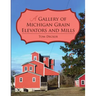 A Gallery of Michigan Grain Elevators and Mills
