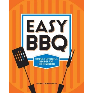 Easy BBQ: Simple, Flavorful Recipes for Home Grilling