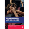 Dance Research Methodologies: Ethics, Orientations, and Practices