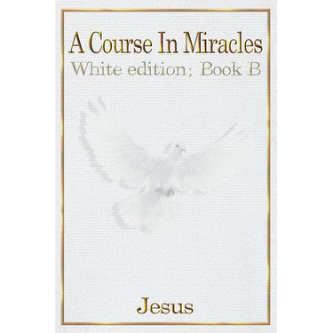 A Course in Miracles: Book B