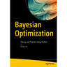 Bayesian Optimization: Theory and Practice Using Python