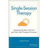 Single Session Therapy: Maximizing the Effect of the First (and Often Only) Therapeutic Encounter