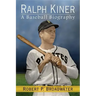 Ralph Kiner: A Baseball Biography