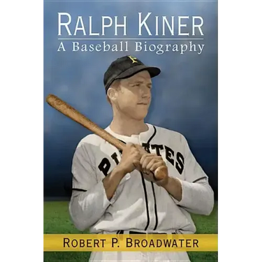 Ralph Kiner: A Baseball Biography