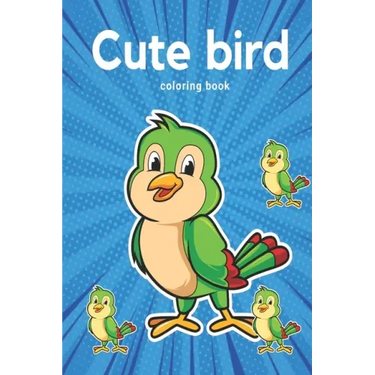 Cute Animated Bird Coloring book: For kindergarten kids, Preschooler and homeschool kids!