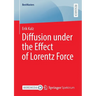 Diffusion Under the Effect of Lorentz Force