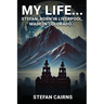 My Life: Stefan, Born in Liverpool, Made in Colorado