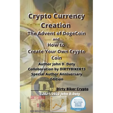 Crypto Currency Creation The Advent of Dogecoin and How to Create Your Own Crypto Coin