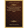 Record Of The International Conference On Divine Healing And True Holiness (1885)