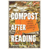 Compost After Reading: A Practical Manifesto for Purposeful Decomposition