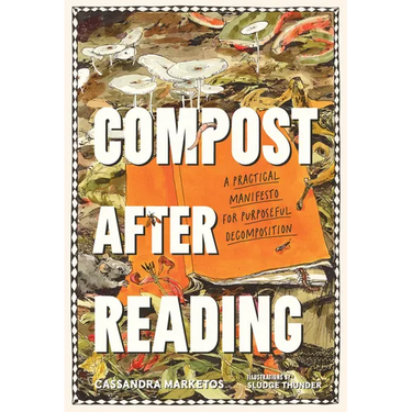 Compost After Reading: A Practical Manifesto for Purposeful Decomposition
