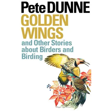 Golden Wings: And Other Stories about Birders and Birding