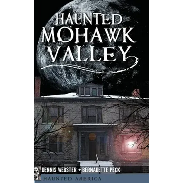 Haunted Mohawk Valley