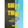 Shift This!: How to Implement Gradual Changes for MASSIVE Impact in Your Classroom