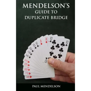 Mendelson's Guide to Duplicate Bridge