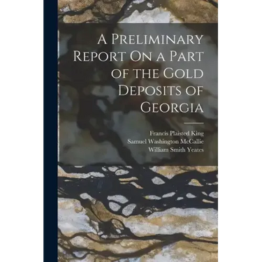 A Preliminary Report On a Part of the Gold Deposits of Georgia