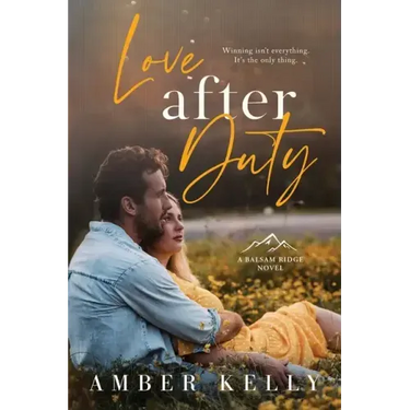 Love After Duty: An Enemies to Lovers Romance