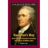 Hamilton's Way: How to Return America's Factories and Create 50 Million Jobs!