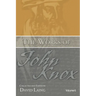 The Works of John Knox, Volume 6: Letters, Prayers, and Other Shorter Writings with a Sketch of His Life